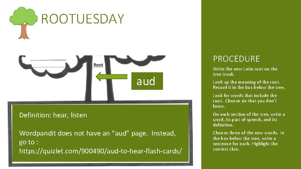 ROOTUESDAY PROCEDURE aud Write the new Latin root on the tree trunk. Look up