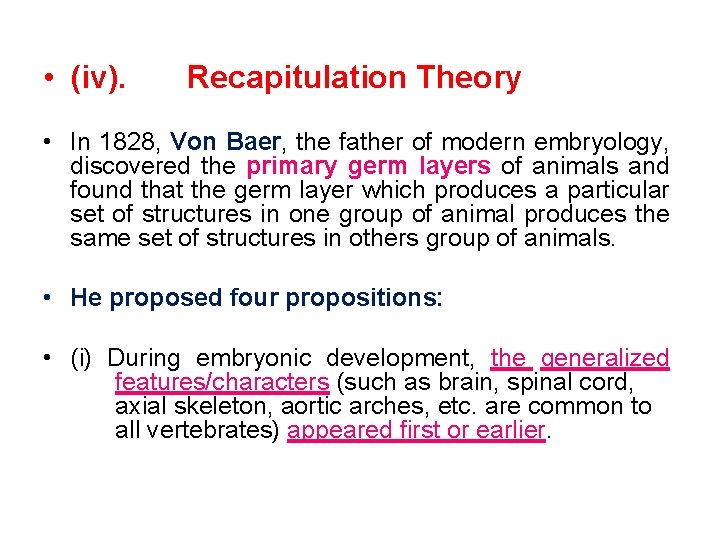  • (iv). Recapitulation Theory • In 1828, Von Baer, the father of modern