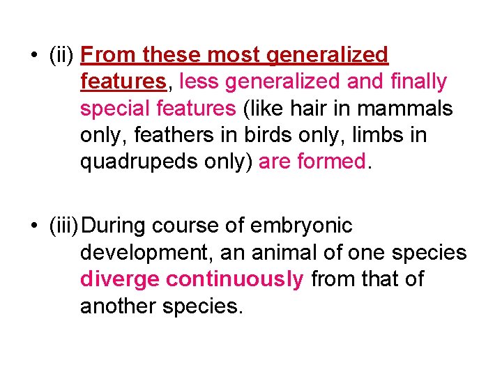  • (ii) From these most generalized features, less generalized and finally special features