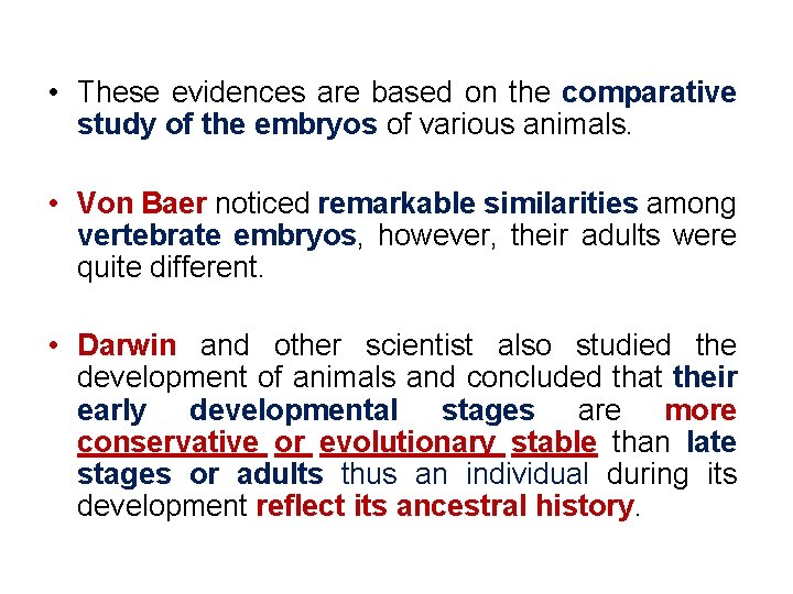  • These evidences are based on the comparative study of the embryos of