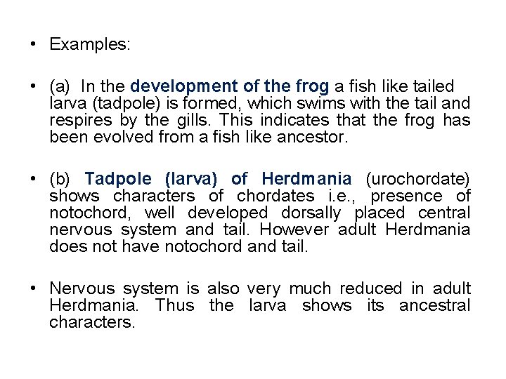  • Examples: • (a) In the development of the frog a fish like