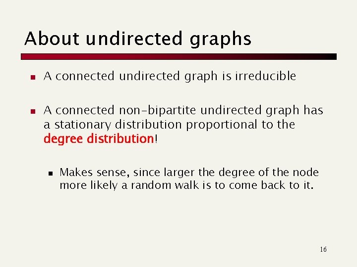About undirected graphs n n A connected undirected graph is irreducible A connected non-bipartite