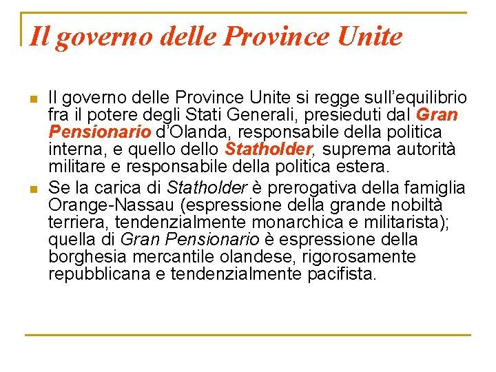 Il governo delle Province Unite n n Il governo delle Province Unite si regge