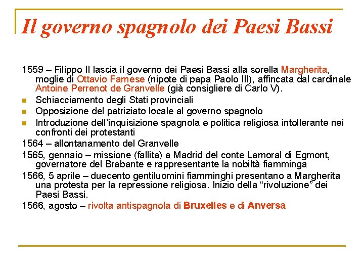 Il governo spagnolo dei Paesi Bassi 1559 – Filippo II lascia il governo dei