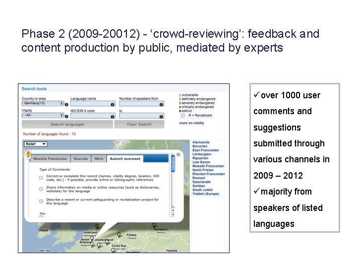 Phase 2 (2009 -20012) - ‘crowd-reviewing’: feedback and content production by public, mediated by