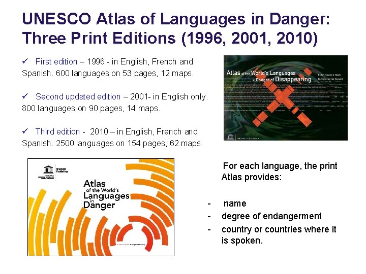 UNESCO Atlas of Languages in Danger: Three Print Editions (1996, 2001, 2010) ü First
