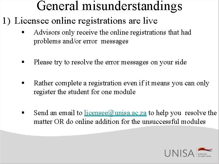 General misunderstandings 1) Licensee online registrations are live § Advisors only receive the online