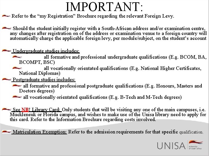 IMPORTANT: Refer to the “my Registration” Brochure regarding the relevant Foreign Levy. Should the