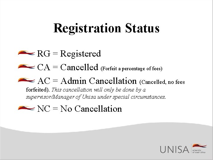 Registration Status RG = Registered CA = Cancelled (Forfeit a percentage of fees) AC