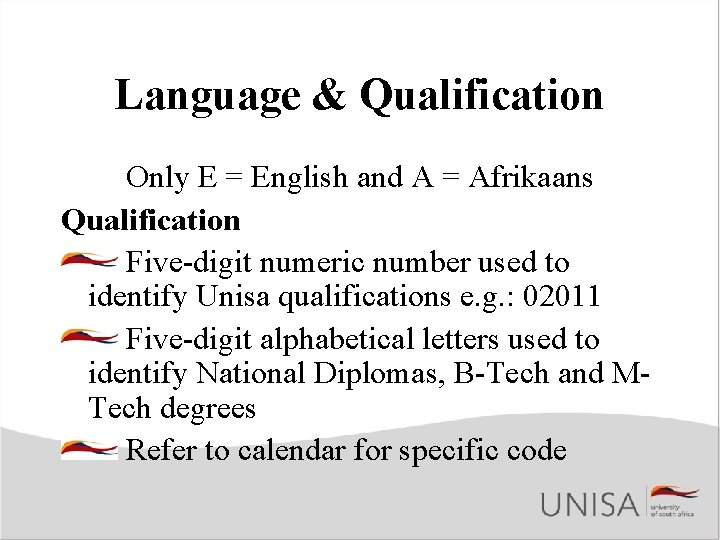 Language & Qualification Only E = English and A = Afrikaans Qualification Five-digit numeric