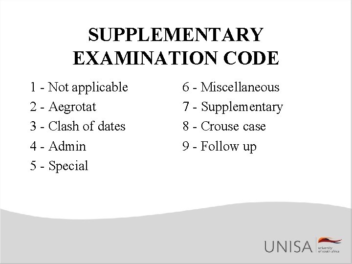 SUPPLEMENTARY EXAMINATION CODE 1 - Not applicable 2 - Aegrotat 3 - Clash of