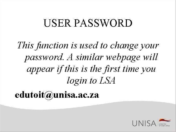 USER PASSWORD This function is used to change your password. A similar webpage will