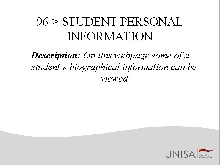 96 > STUDENT PERSONAL INFORMATION Description: On this webpage some of a student’s biographical