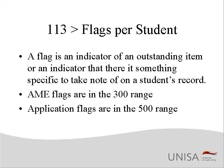 113 > Flags per Student • A flag is an indicator of an outstanding