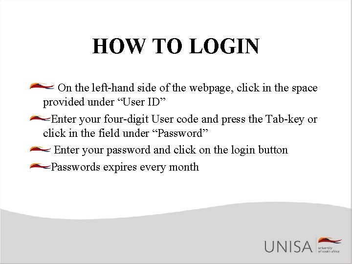 HOW TO LOGIN On the left-hand side of the webpage, click in the space