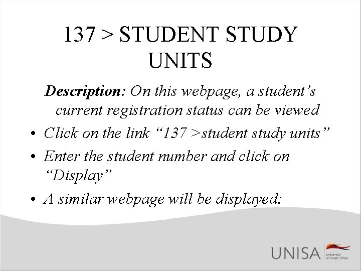 137 > STUDENT STUDY UNITS Description: On this webpage, a student’s current registration status