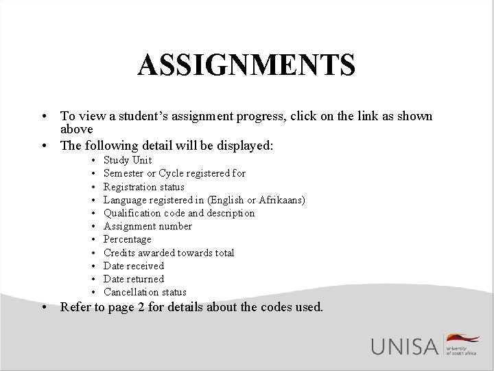 ASSIGNMENTS • To view a student’s assignment progress, click on the link as shown