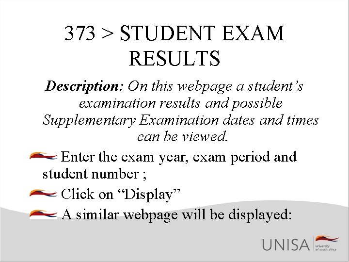 373 > STUDENT EXAM RESULTS Description: On this webpage a student’s examination results and