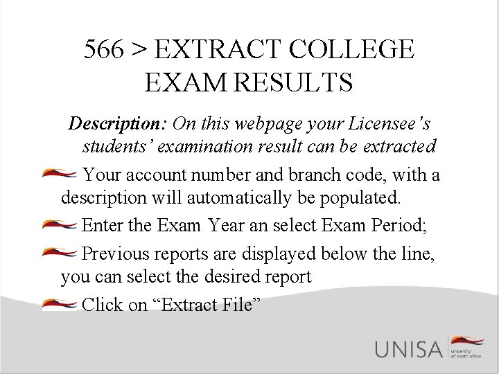 566 > EXTRACT COLLEGE EXAM RESULTS Description: On this webpage your Licensee’s students’ examination