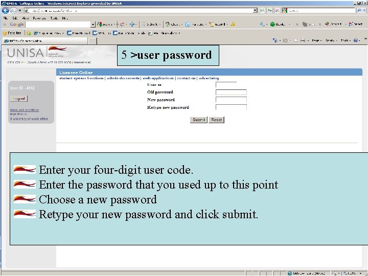5 >user password Enter your four-digit user code. Enter the password that you used