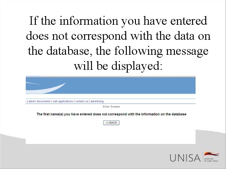 If the information you have entered does not correspond with the data on the