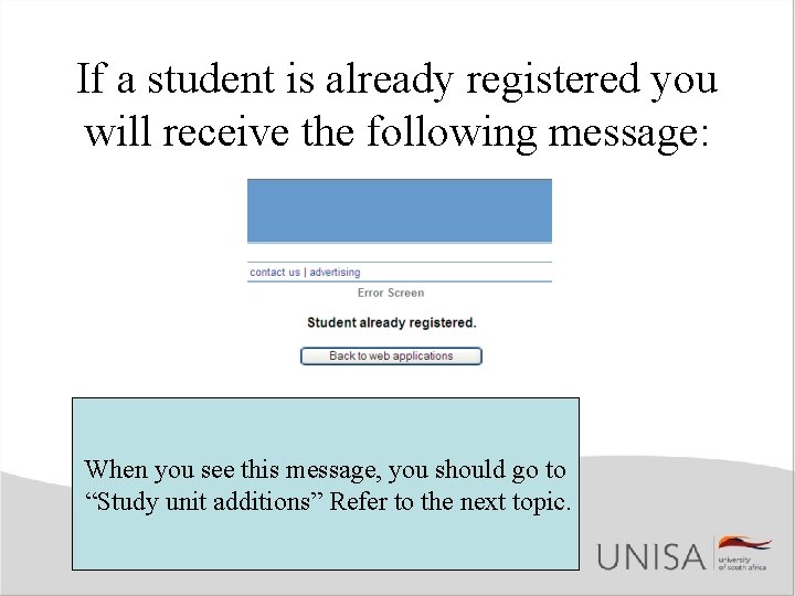 If a student is already registered you will receive the following message: When you