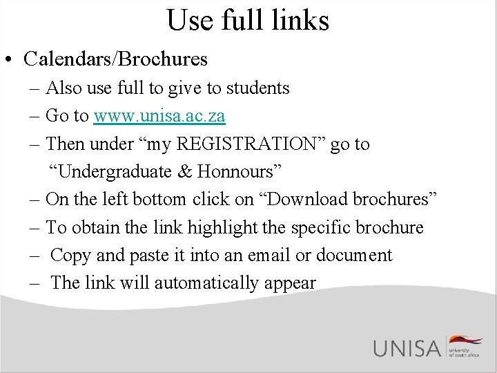 Use full links • Calendars/Brochures – Also use full to give to students –