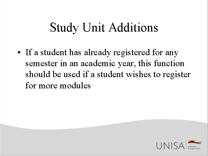 Study Unit Additions • If a student has already registered for any semester in