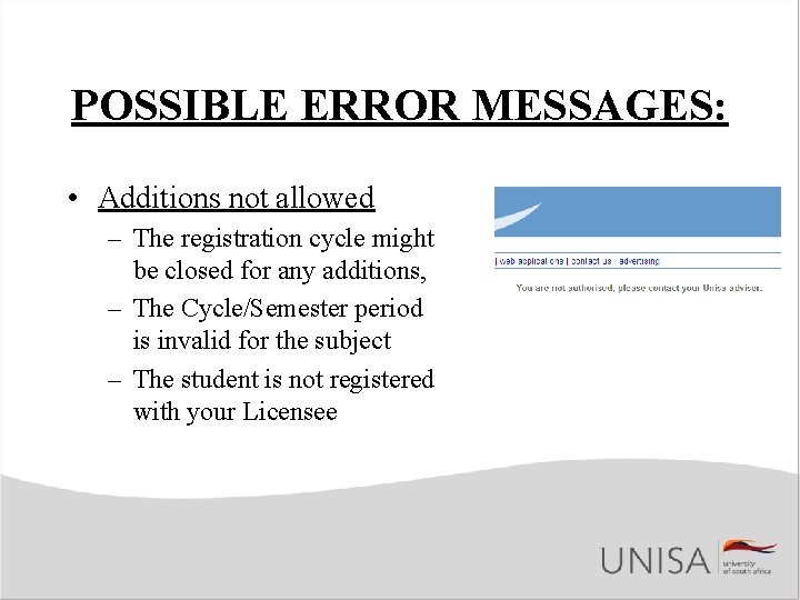 POSSIBLE ERROR MESSAGES: • Additions not allowed – The registration cycle might be closed