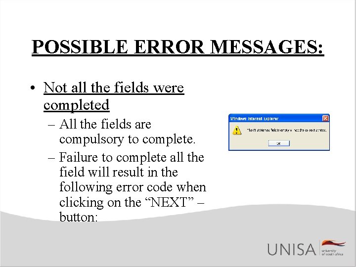 POSSIBLE ERROR MESSAGES: • Not all the fields were completed – All the fields