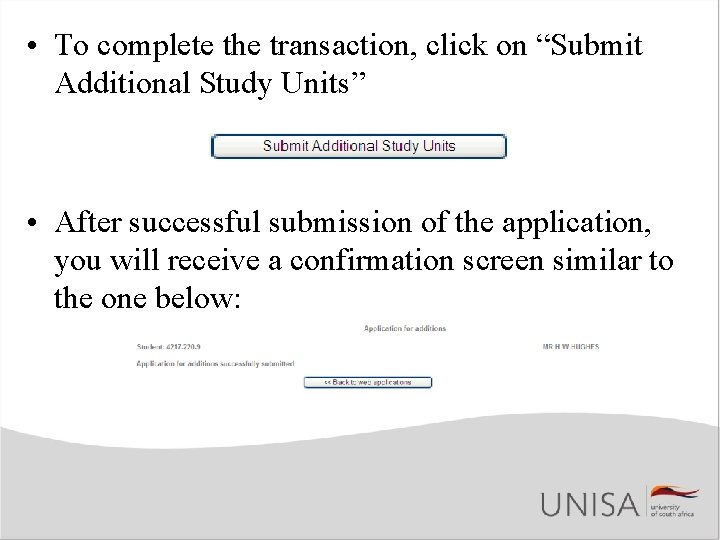  • To complete the transaction, click on “Submit Additional Study Units” • After
