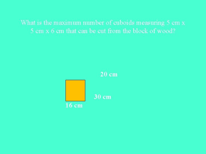 What is the maximum number of cuboids measuring 5 cm x 6 cm that
