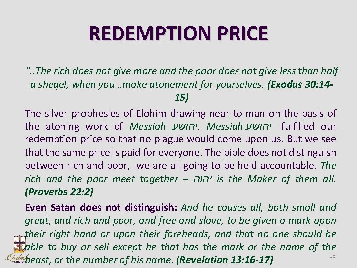 REDEMPTION PRICE “. . The rich does not give more and the poor does