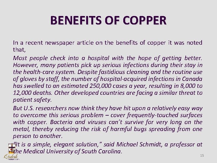 BENEFITS OF COPPER In a recent newspaper article on the benefits of copper it