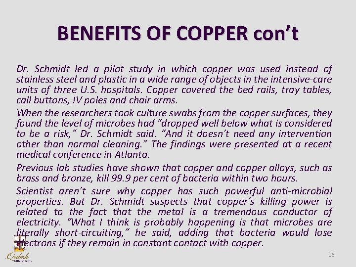 BENEFITS OF COPPER con’t Dr. Schmidt led a pilot study in which copper was