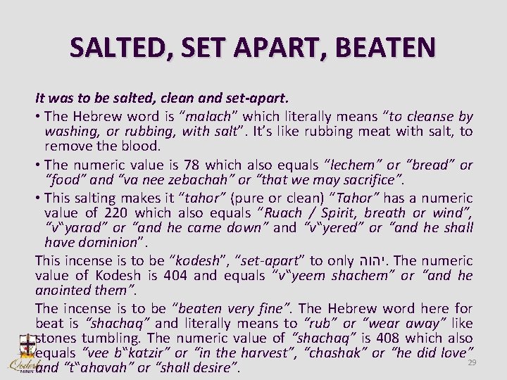 SALTED, SET APART, BEATEN It was to be salted, clean and set-apart. • The