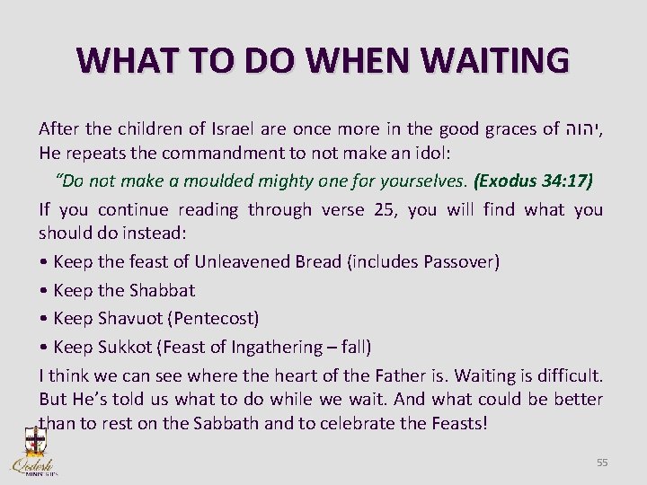WHAT TO DO WHEN WAITING After the children of Israel are once more in