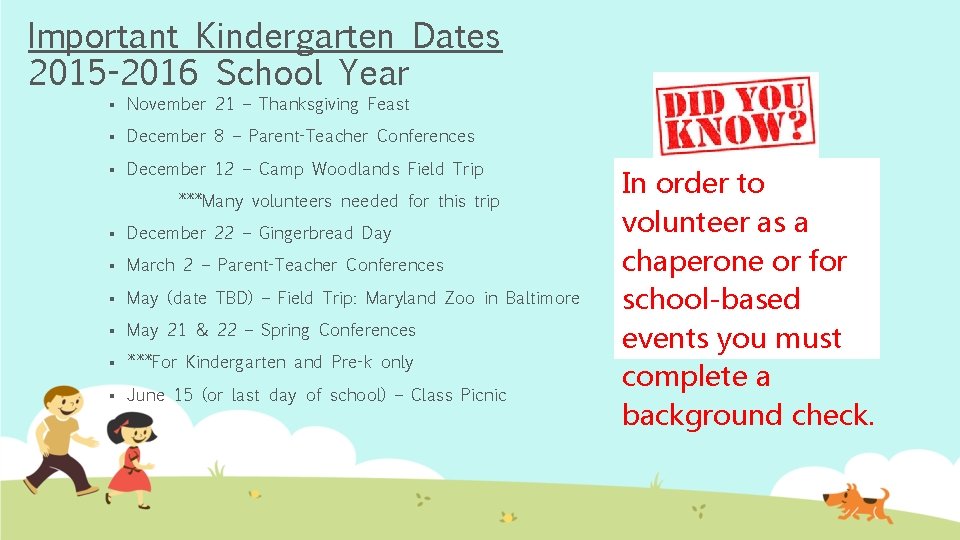 Important Kindergarten Dates 2015 -2016 School Year § November 21 – Thanksgiving Feast §