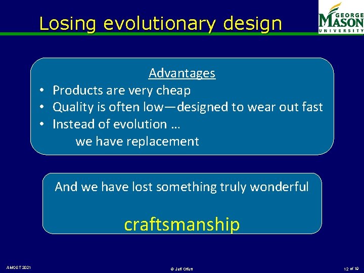 Losing evolutionary design Advantages • Products are very cheap • Quality is often low—designed