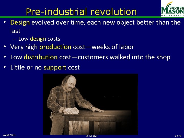 Pre-industrial revolution • Design evolved over time, each new object better than the last