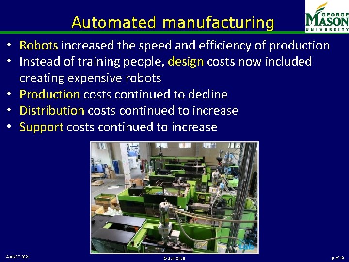 Automated manufacturing • Robots increased the speed and efficiency of production • Instead of