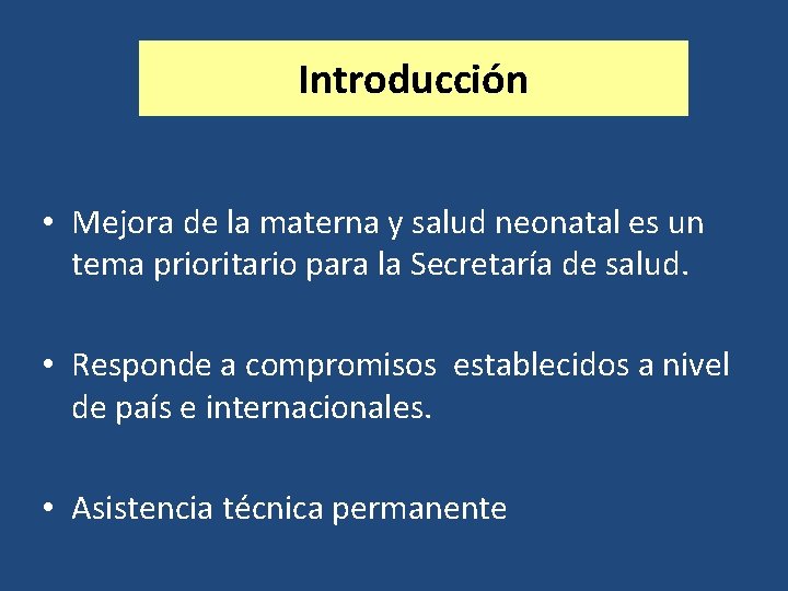 Introducción • Mejora de la materna y salud neonatal es un tema prioritario para