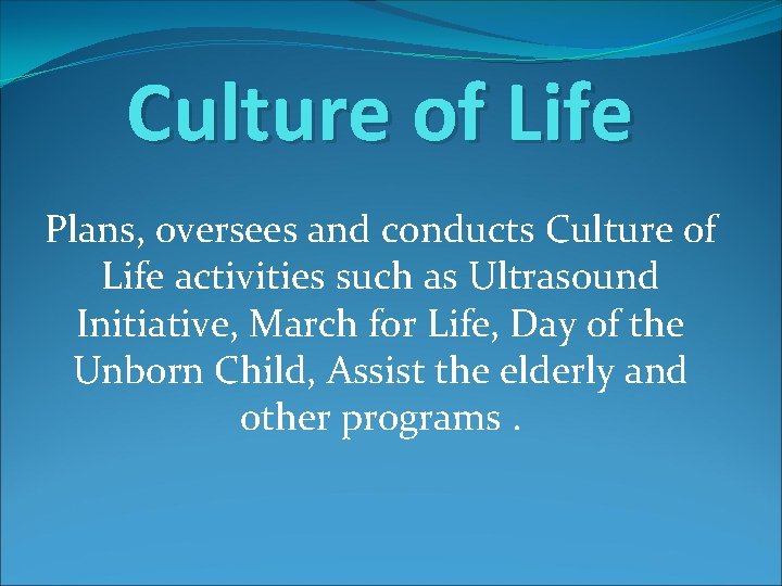 Culture of Life Plans, oversees and conducts Culture of Life activities such as Ultrasound