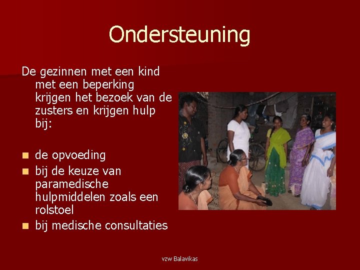 Ondersteuning De gezinnen met een kind met een beperking krijgen het bezoek van de