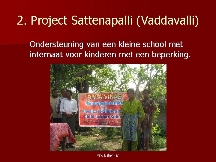 2. Project Sattenapalli (Vaddavalli) Ondersteuning van een kleine school met internaat voor kinderen met