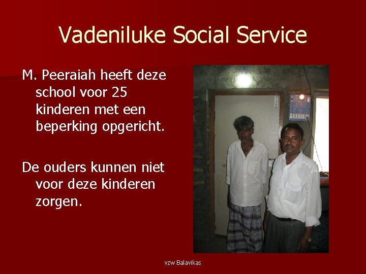 Vadeniluke Social Service M. Peeraiah heeft deze school voor 25 kinderen met een beperking