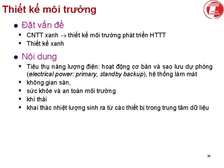 Thiết kế môi trường Đặt vấn đề l § CNTT xanh thiết kế môi