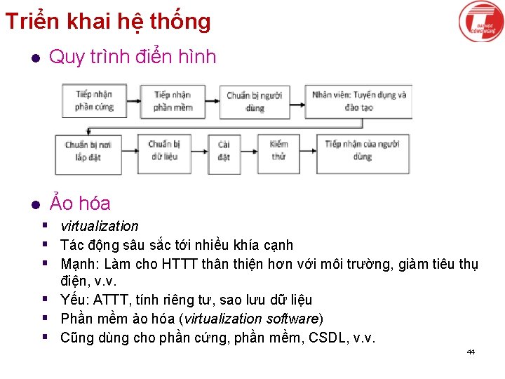 Triển khai hệ thống l Quy trình điển hình l Ảo hóa § virtualization