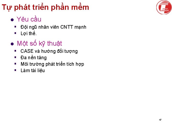 Tự phát triển phần mềm Yêu cầu l § Đội ngũ nhân viên CNTT