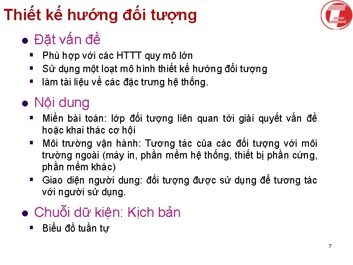 Thiết kế hướng đối tượng l Đặt vấn đề § Phù hợp với các